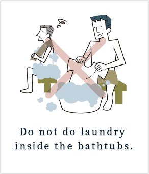 Do not do laundry inside the bathtubs.